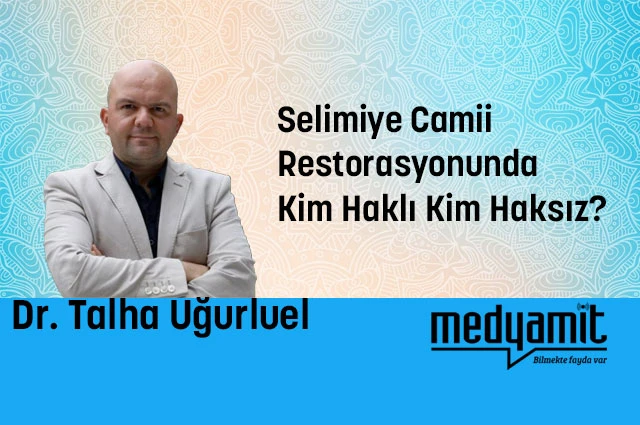 Selimiye Camii Restorasyonunda Kim Haklı Kim Haksız?