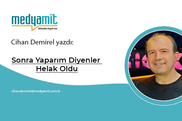 Sonra Yaparım Diyenler Helak Oldu