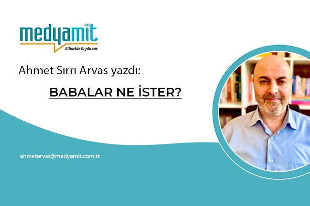 BABALAR NE İSTER?