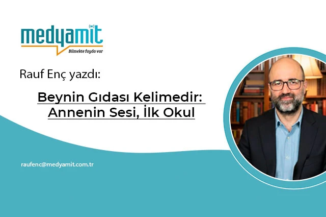 BEYNİN GIDASI KELİMEDİR: ANNENİN SESİ, İLK OKUL