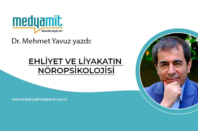 EHLİYET VE LİYAKATIN NÖROPSİKOLOJİSİ