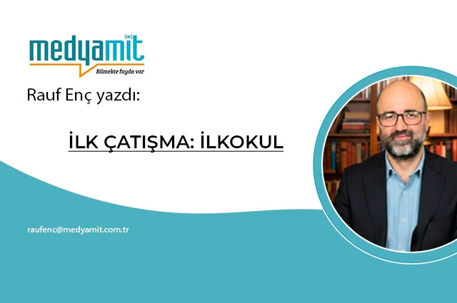 İLK ÇATIŞMA: İLKOKUL