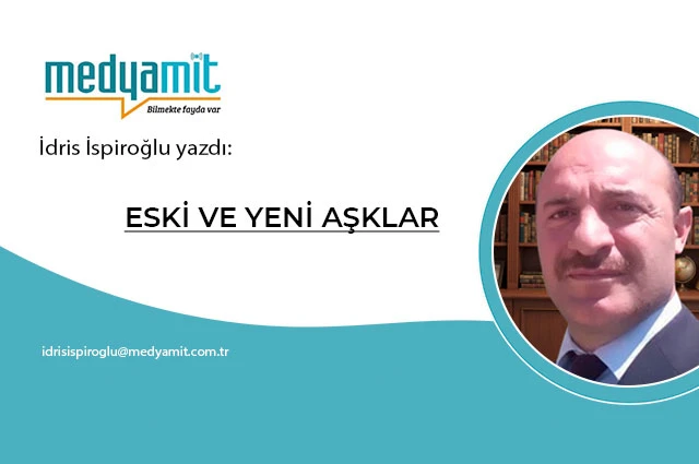 ESKİ VE YENİ AŞKLAR