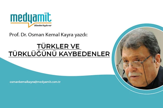 TÜRKLER VE TÜRKLÜĞÜNÜ KAYBEDENLER