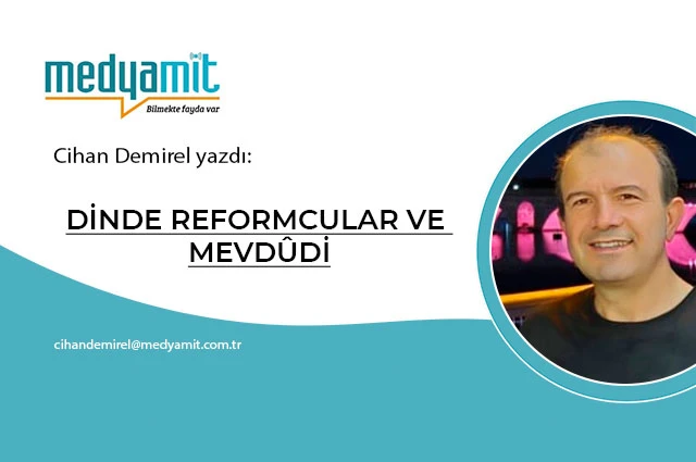 DİNDE REFORMCULAR VE MEVDÛDİ