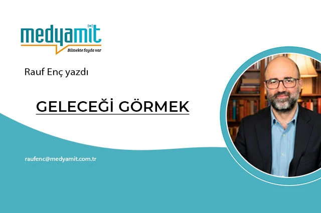 GELECEĞİ GÖRMEK