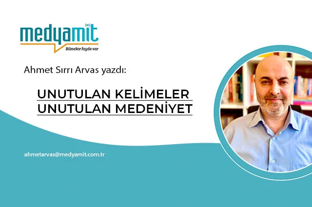 UNUTULAN KELİMELER, UNUTULAN MEDENİYET