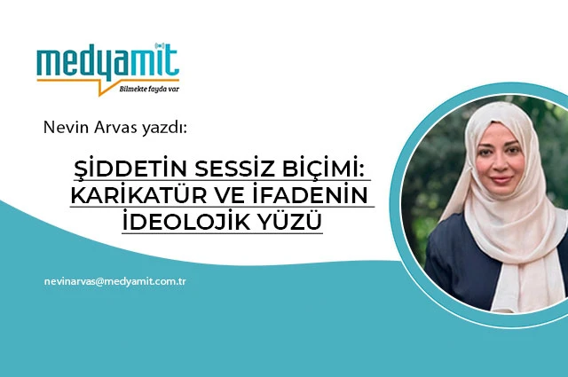 ŞİDDETİN SESSİZ BİÇİMİ: KARİKATÜR VE İFADENİN İDEOLOJİK YÜZÜ