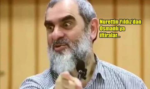 Nurettin Yıldız'dan  Osmanlı'ya iftiralar