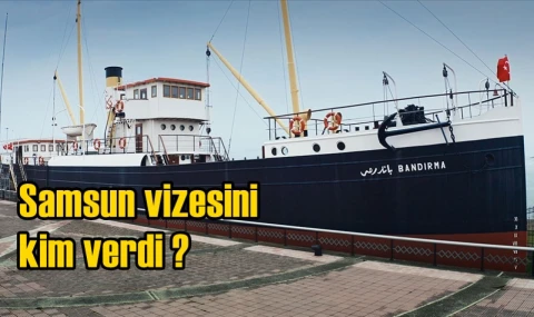 Samsun vizesini kim verdi?