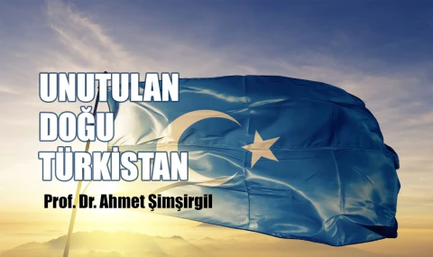 Unutulan Doğu Türkistan!