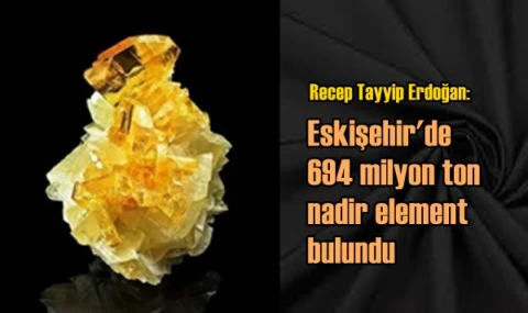 694 milyon ton nadir element bulundu