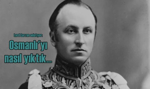 İngilizler Osmanlıyı nasıl yıktı?