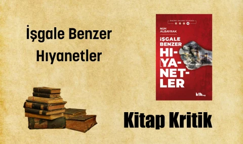 İşgale Benzer Hıyanetler