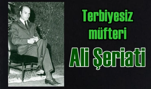 Terbiyesiz müfteri Ali Şeriati