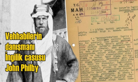 Vehhabilerin danışmanı İngiliz casusu John Philby