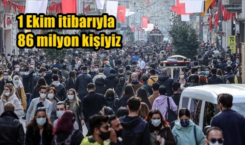 1 Ekim itibarıyla 86 milyon kişiyiz