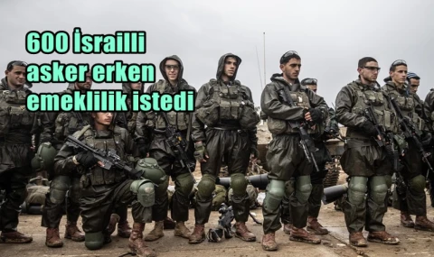 600 İsrailli asker erken emeklilik istedi