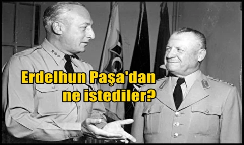 Erdelhun Paşa'dan ne istediler