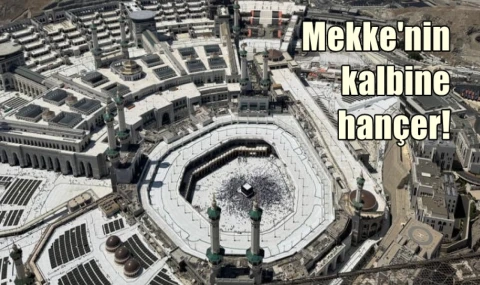 Mekke'nin kalbine hançer!
