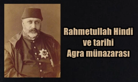 Rahmetullah Hindi ve Agra münazarası