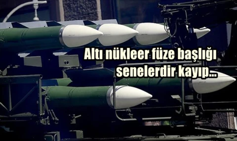 ABD 6 nükleer silahı nasıl kaybetti?