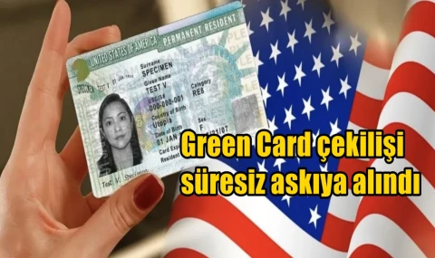 ABD, Green Card çekilişini süresiz askıya aldı