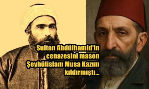 Abdülhamid Hanın cenazesini mason şeyhülislam kıldırdı