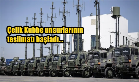 Çelik Kubbe unsurlarının teslimatı başladı