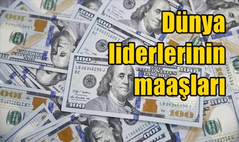 Dünya liderlerinin maaşları