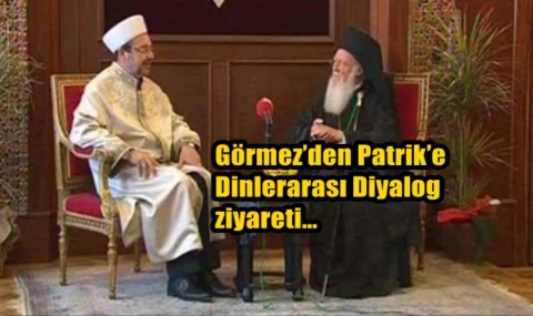 Görmez’den Patrik’e Dinlerarası Diyalog ziyareti…