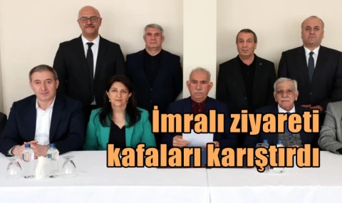 İmralı ziyareti kafaları karıştırdı