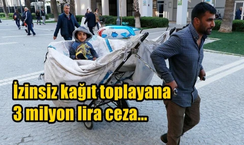 İzinsiz kağıt toplayana 3 milyon lira ceza