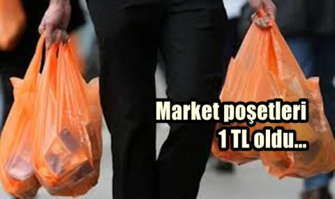 Market poşetleri 1 TL oldu