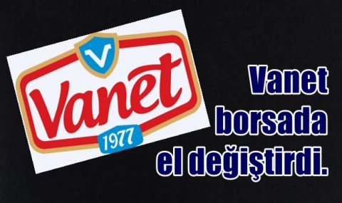Vanet borsada el değiştirdi