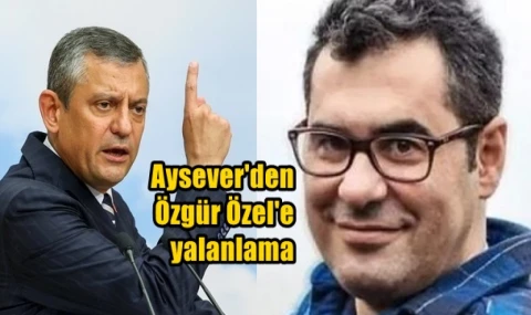 Aysever'den Özgür Özel'e yalanlama