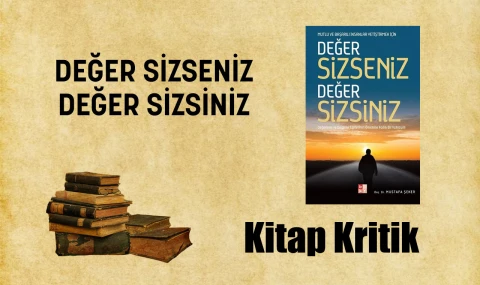 Değer Sizseniz Değer Sizsiniz