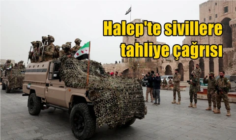 Halep'te sivillere tahliye çağrısı
