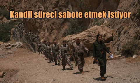 Kandil süreci sabote etmek istiyor