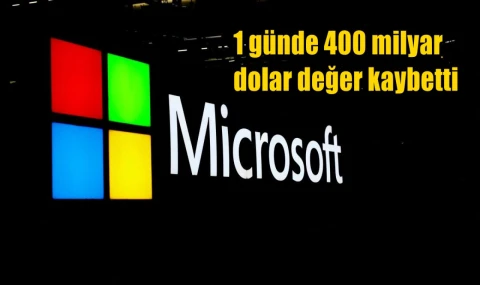 Microsoft neden bir günde 400 milyar dolar değer kaybetti