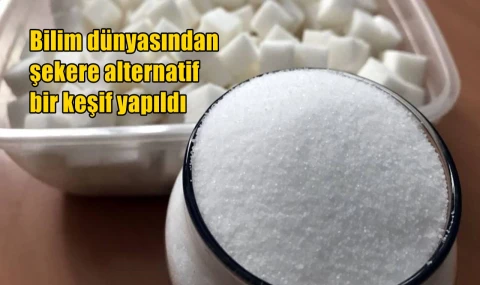 Şekere alternatif bir keşif yapıldı