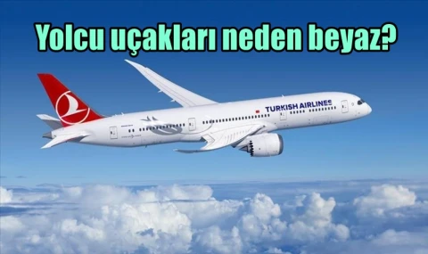 Yolcu uçakları neden beyaz