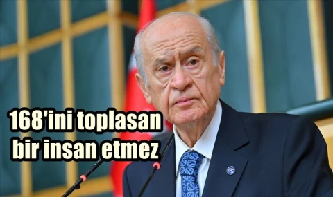 168'ini toplasan bir insan etmez