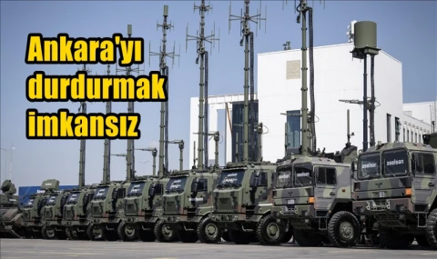 Ankara'yı durdurmak imkansız