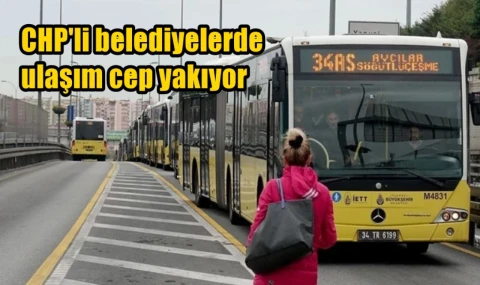 CHP'li belediyelerde ulaşım cep yakıyor