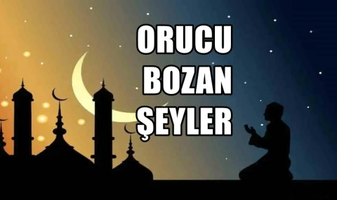 Orucu bozan şeyler