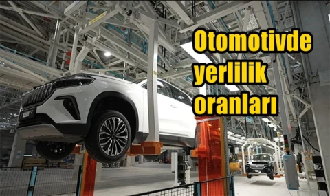 Otomotivde yerlilik oranları