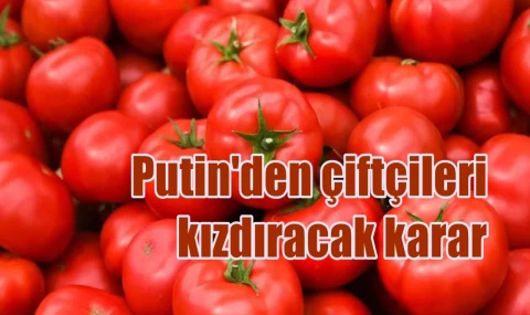 Putin'den çiftçileri kızdıracak karar