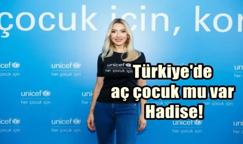 Türkiye'de aç çocuk mu var Hadise...
