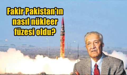 Fakir Pakistan'ın nasıl nükleer füzesi oldu